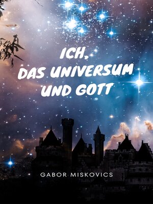 cover image of Ich, das Universum und Gott